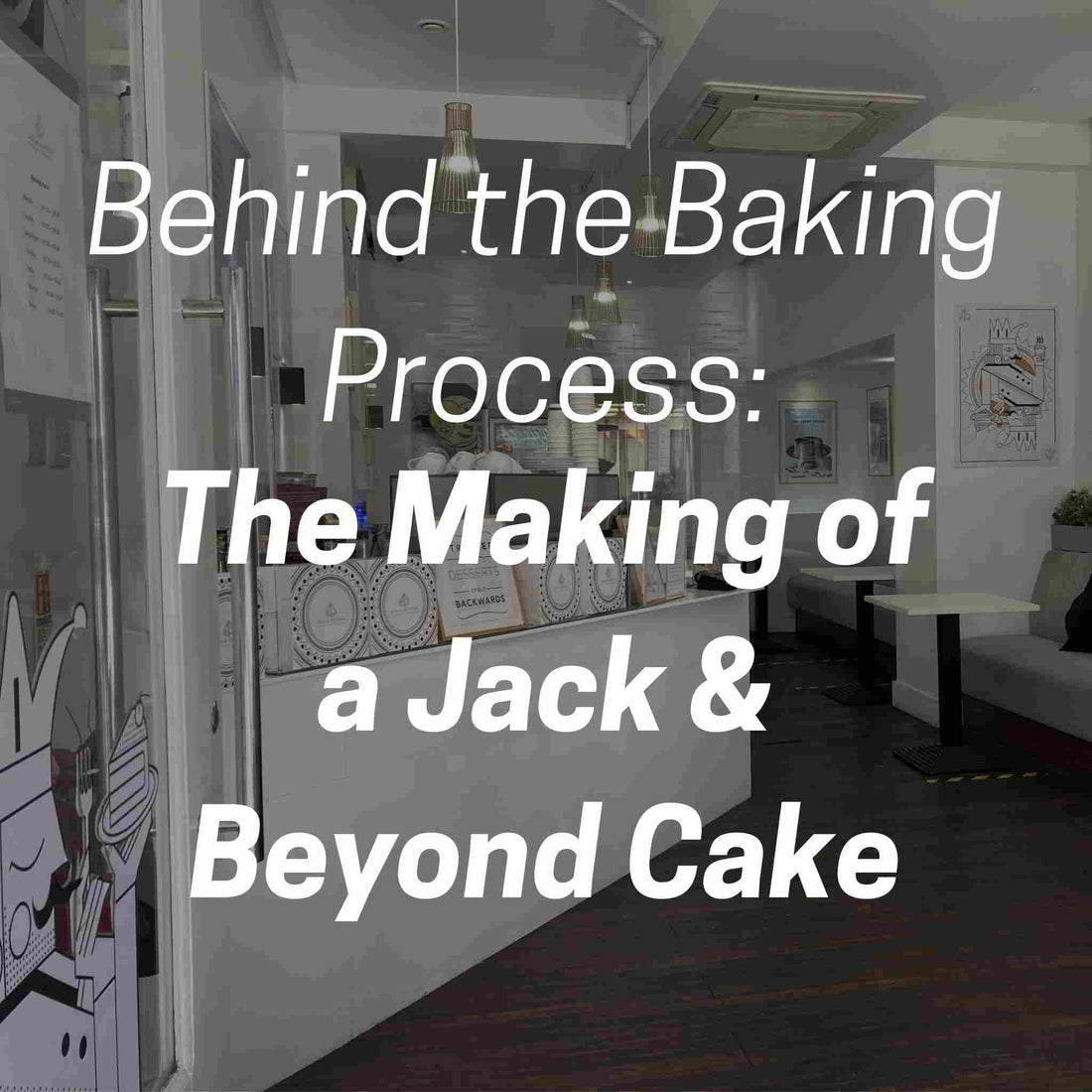 Behind the Baking Process: The Making of a Jack & Beyond Cake - Jack and Beyond